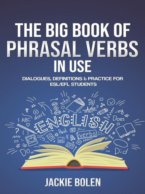 Title details for The Big Book of Phrasal Verbs in Use by Jackie Bolen - Available